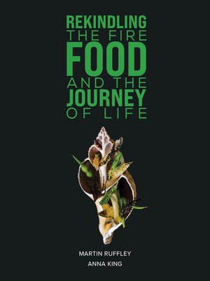cover image of Rekindling the Fire: Food and The Journey of Life